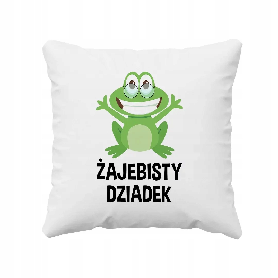 

Poduszka Dla Dziadka Żajebisty Dziadek Na Prezent