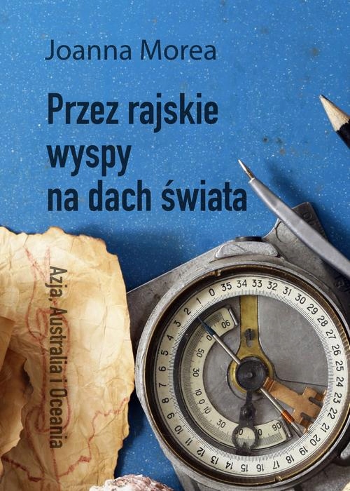 Przez rajskie wyspy na dach świata - Joanna Morea | Ebook
