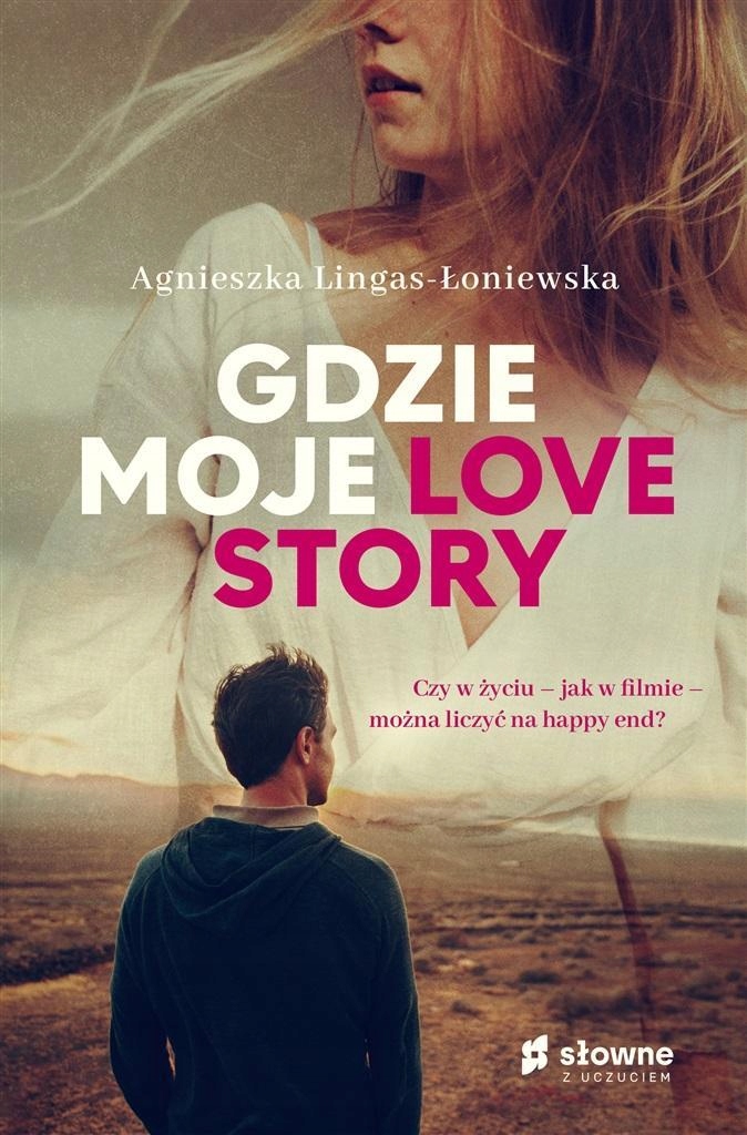 

Gdzie Moje Love Story, Agnieszka Lingas-łoniewska