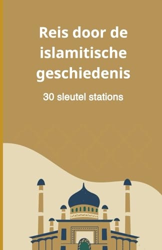 Reis door de islamitische geschiedenis: 30 sleutel stations BAH SLAMA