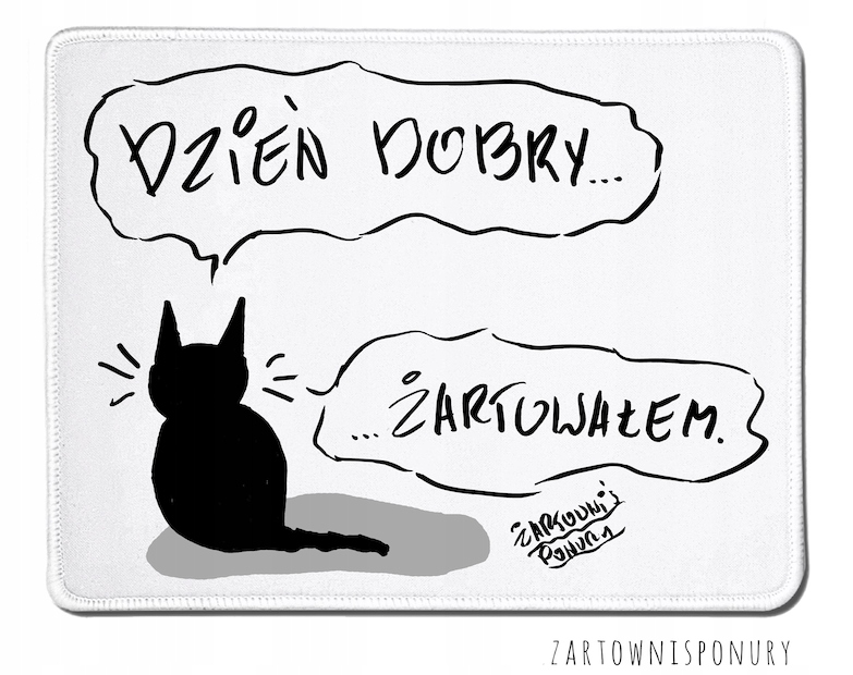 

Podkładka pod mysz ,,Dzień dobry'' kot humor