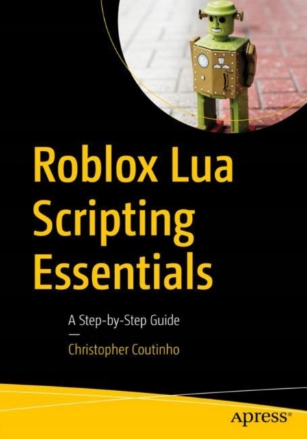 Roblox Lua Scripting Essentials: A Step-by-Step Guide Christopher ...