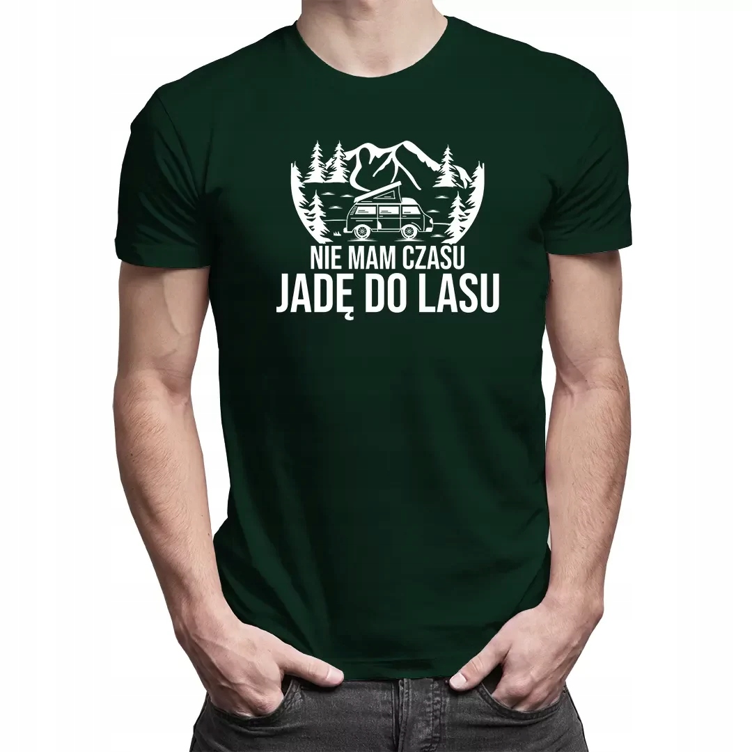

Koszulka Nie mam czasu, jadę do lasu Zielona