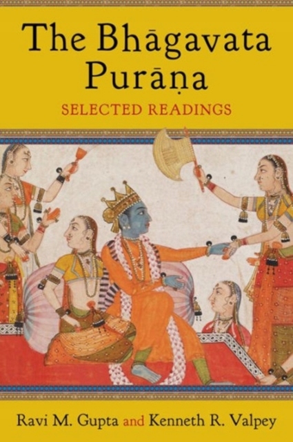 The Bhagavata Purana: Selected Readings RAVI GUPTA