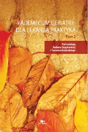 

Vademecum Geriatrii dla lekarza praktyka Tom 2