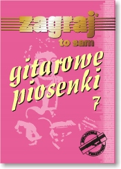 

Śpiewnik Gitarowe Piosenki cz. 7.