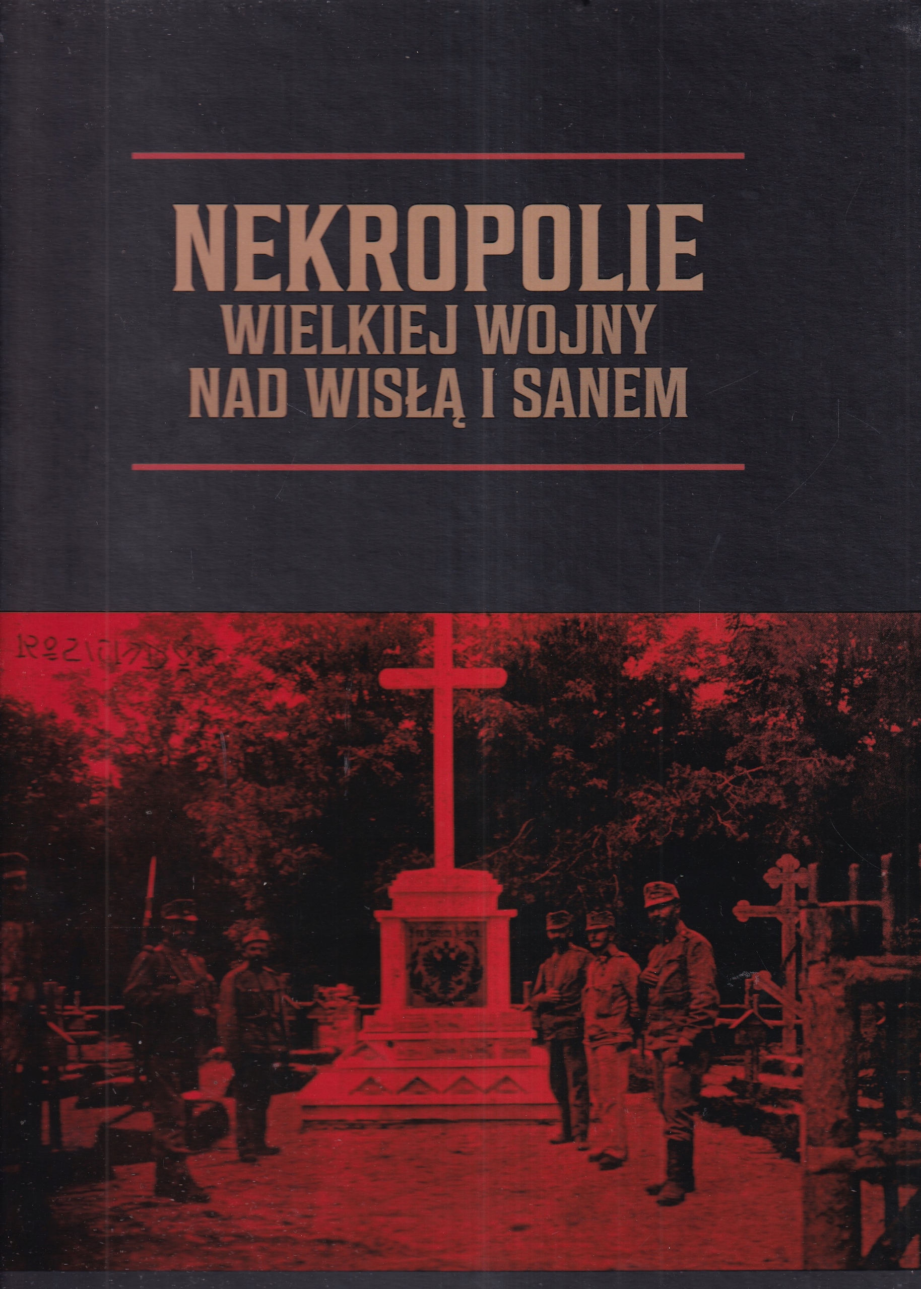 Nekropole Velká válka nad Visla San Válečné hřbitovy I Válka hřbitov