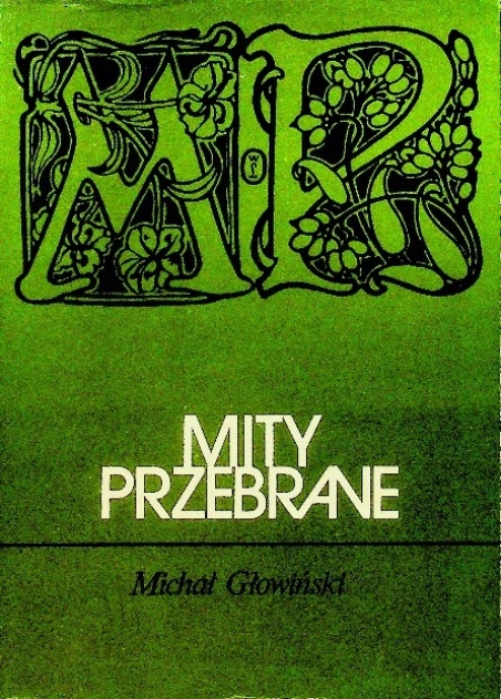 Michał Głowiński - Mity przebrane