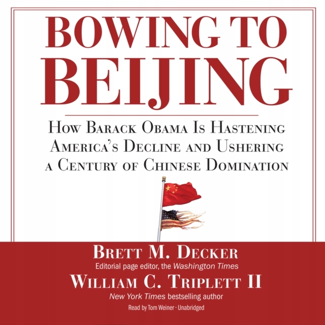 Bowing to Beijing - Decker, Brett M. AUDIOBOOK