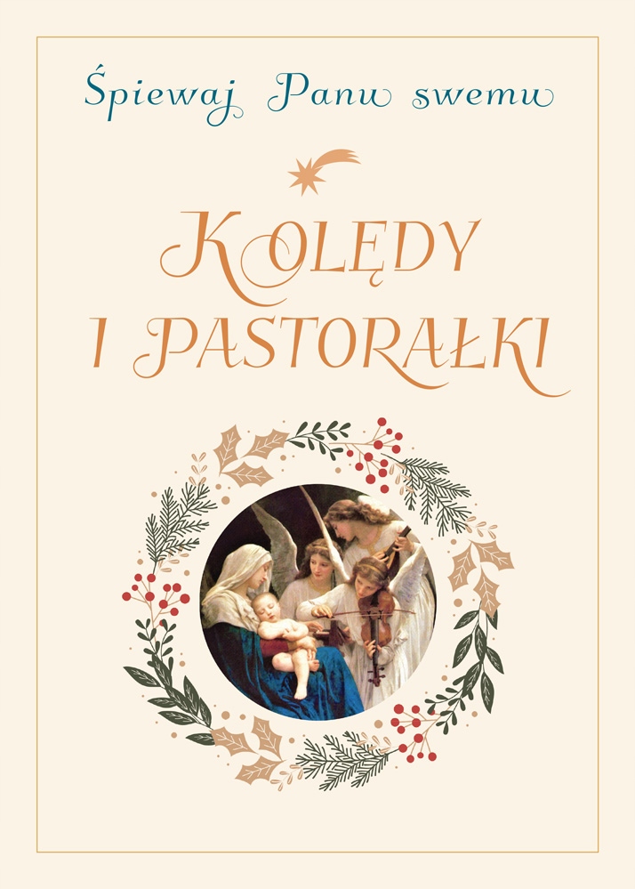 Kolędy i pastorałki śpiewnik. Śpiewaj Panu swemu