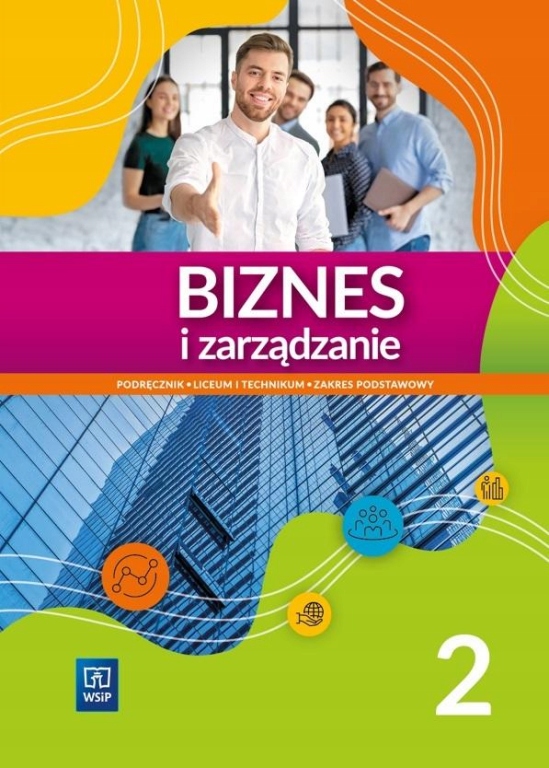 Biznes i zarządzanie 2 Podręcznik LO ZP WSiP
