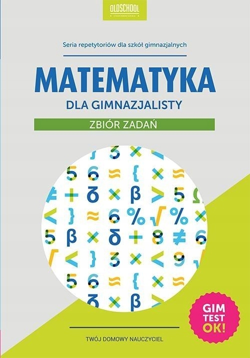 Matematyka dla gimnazjalisty Zbiór zadań Adam Konstantynowicz