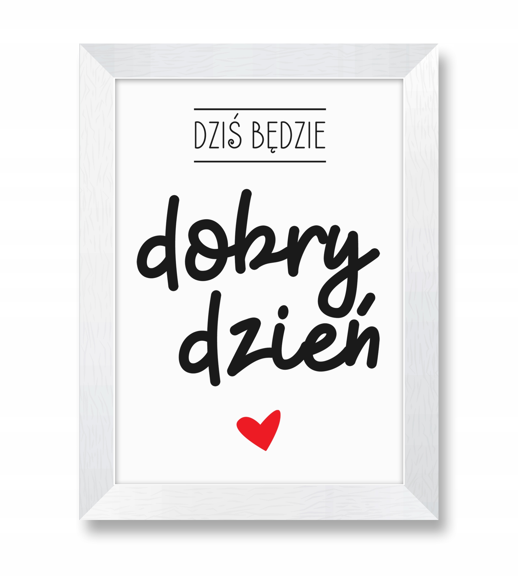 

Obrazek z cytatem napisem Dziś będzie dobry dzień