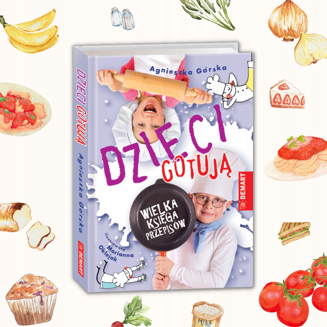 

Dzieci gotują Wielka księga przepisów Demart
