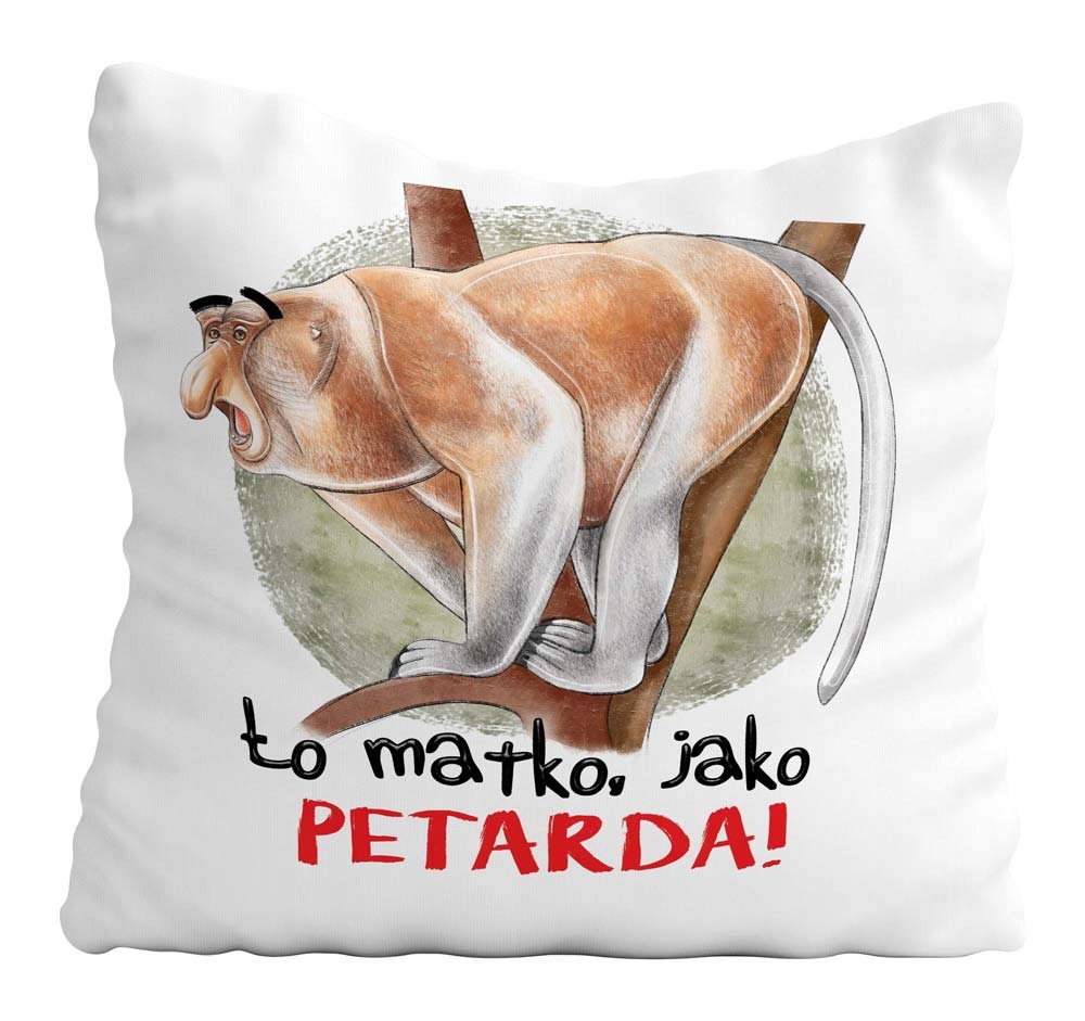 

Poduszka Nosacz Petarda