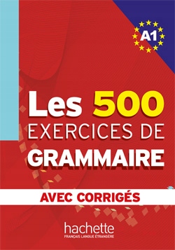 Les 500 Exercices De Grammaire A1 Avec Corriges
