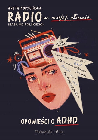 Radio w mojej głowie. Opowieści o ADHD Tytuł Radio w mojej głowie. Opowieści o ADHD