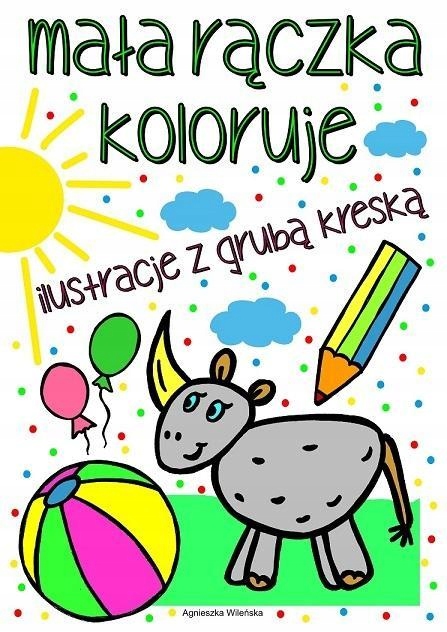 

Mała Rączka Koloruje. Ilustracje Z Grubą Kreską
