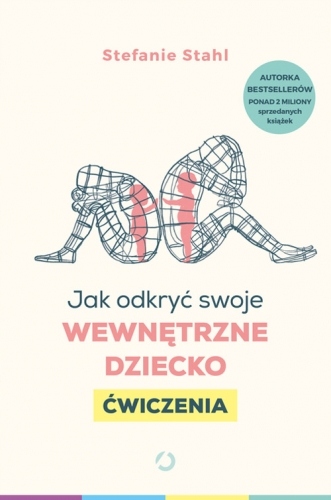 

Jak odkryć swoje wewnętrzne dziecko. Ćwiczenia