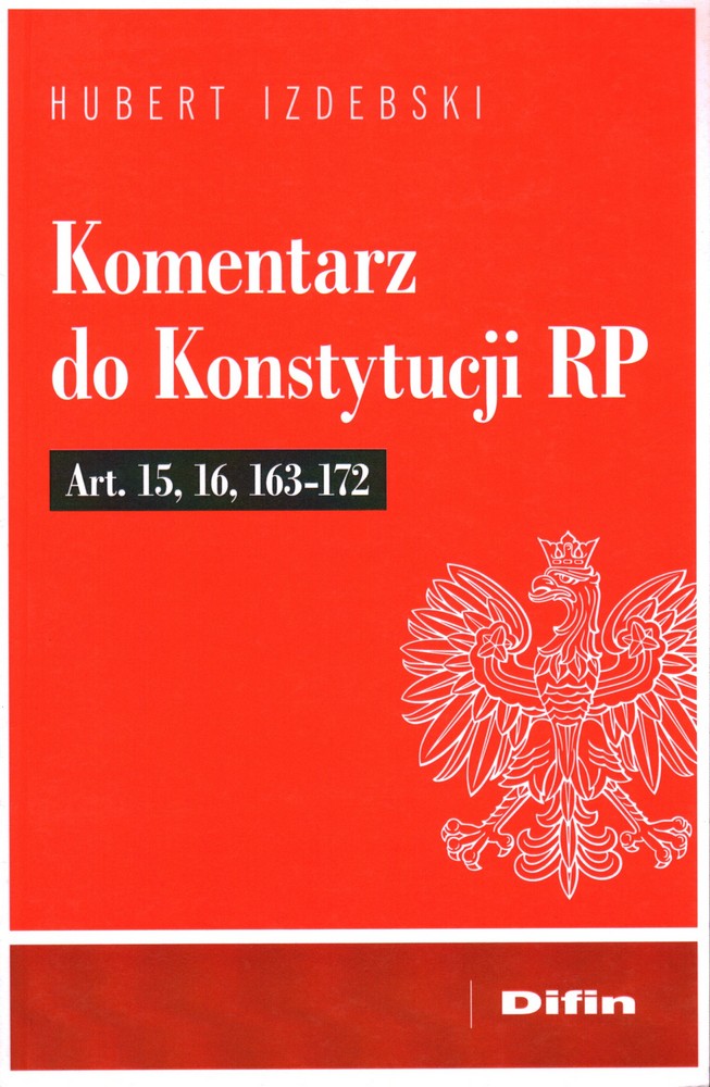 KOMENTARZ DO KONSTYTUCJI RP ART 15, 16, 163-172