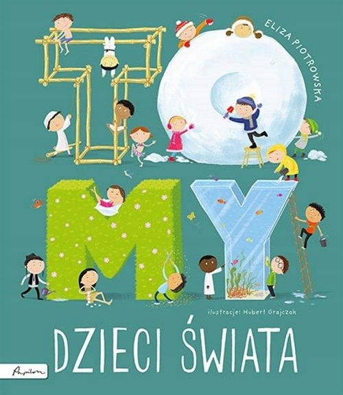 

To My Dzieci Świata, Piotrowska Eliza