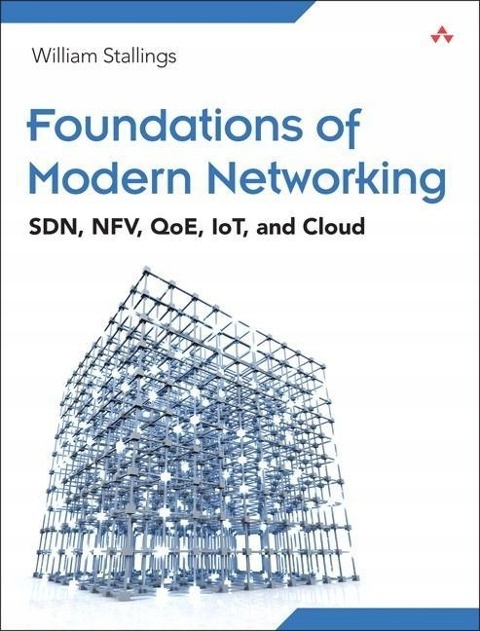 Foundations of Modern Networking WILLIAM STALLINGS