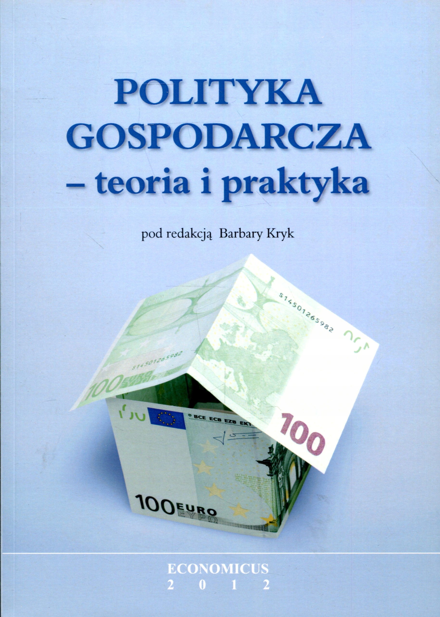 Polityka gospodarcza Teoria i praktyka Kryk Barbar