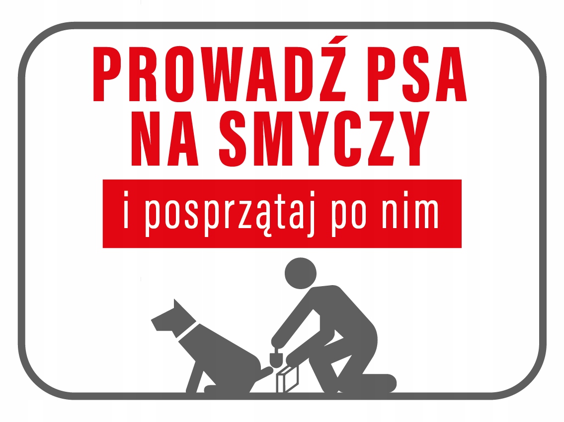 

Tabliczka 30x20 prowadź psa na smyczy posprzątaj