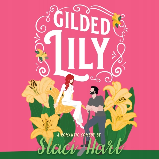 Gilded Lily - Hart, Staci AUDIOBOOK