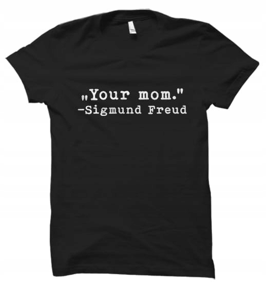 

Sigmund Freud Your Mom psychologia koszulka damska