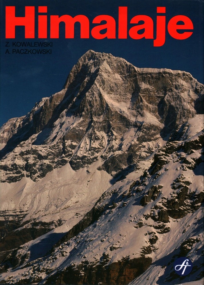 HIMALAJE POLSKIE WYPRAWY ALPINISTYCZNE KOWALEWSKI