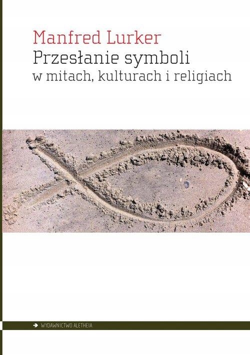 Przesłanie Symboli W Mitach Kulturach I Religiach