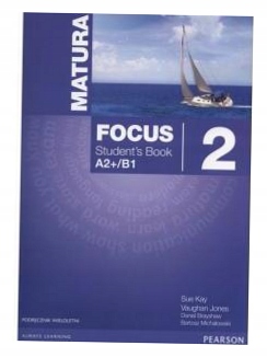 Matura Focus 2 Podręcznik A2+/B1 Angielski Pearson