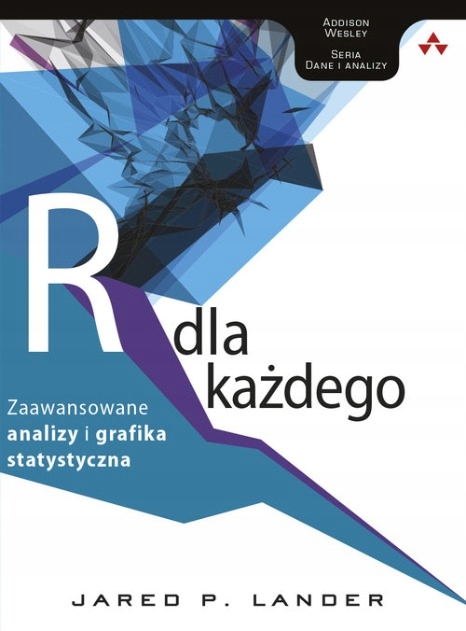 Język R dla każdego zaawansowane analizy i grafika statystyczna