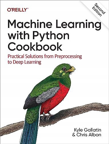 MACHINE LEARNING WITH PYTHON COOKBOOK - Kyle Gallatin [KSIĄŻKA]