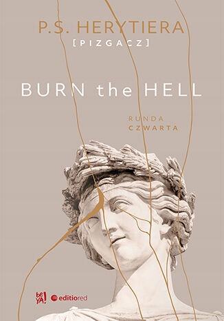 

Start A Fire Burn The Hell Runda Czwarta