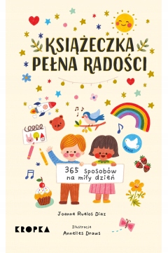 

Książeczka Pełna Radości 365 sposobów na dobry dzi