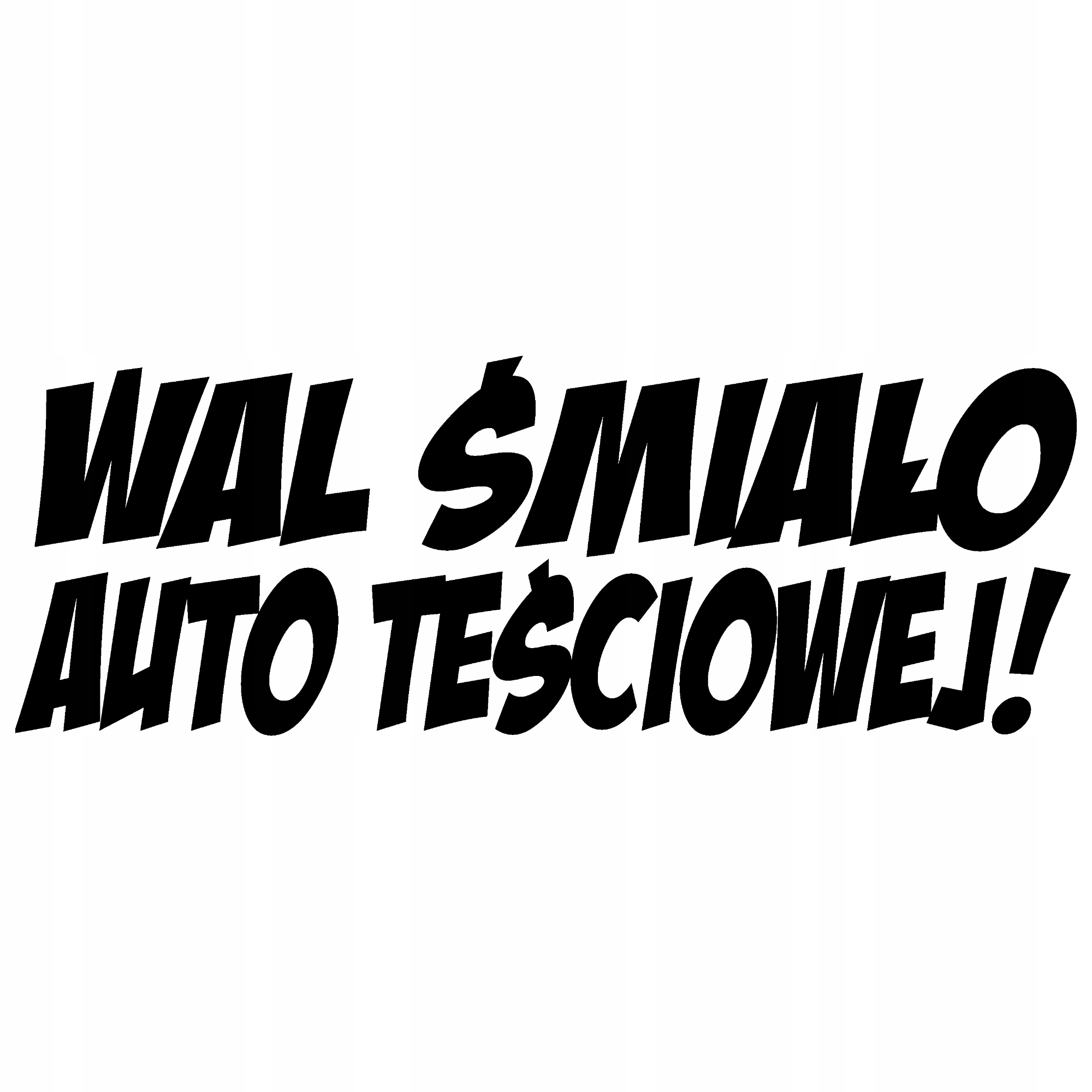 

Naklejka na samochód Wal Śmiało Auto Teściowej