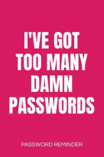 Lushy Notebooks, Kate I've Got Too Many Damn Passwords Password Reminder: P