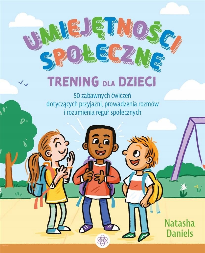 Umiejętności społeczne. Trening dla dzieci. Wydawnictwo Harmonia