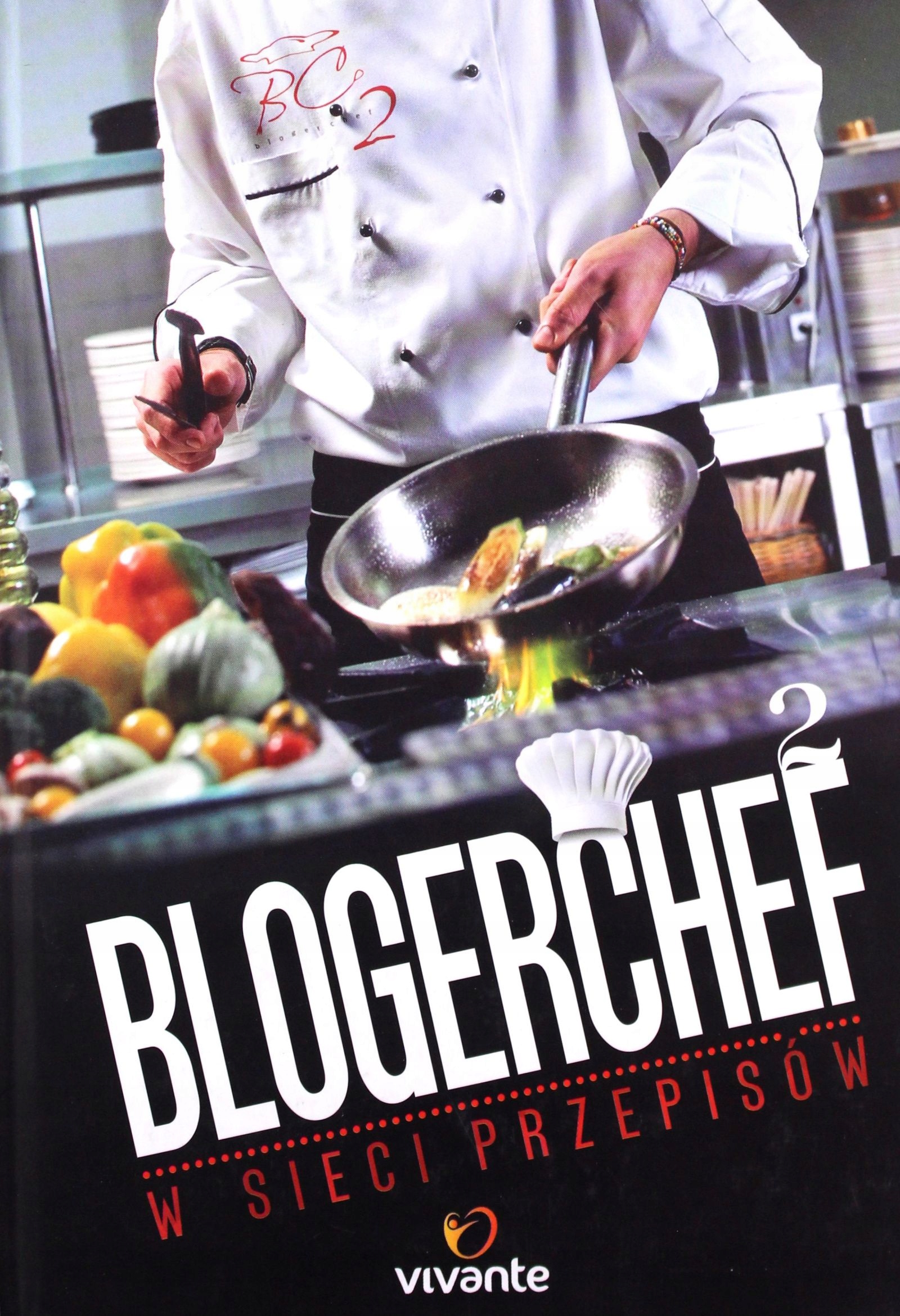 BLOGERCHEF 2. W SIECI PRZEPISÓW [KSIĄŻKA]