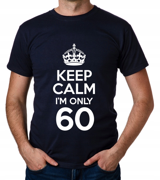 

koszulka Keep Calm I'M Only 60 prezent