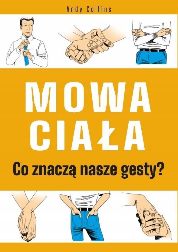 

Mowa Ciała. Co Znaczą Nasze Gesty, Andy Collins