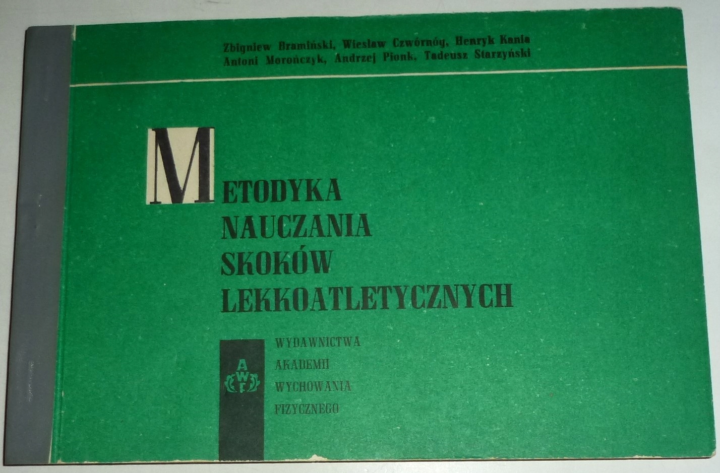 METODYKA NAUCZANIA RZUTÓW LEKKOATLETYCZNYCH Zygmunt Szelest