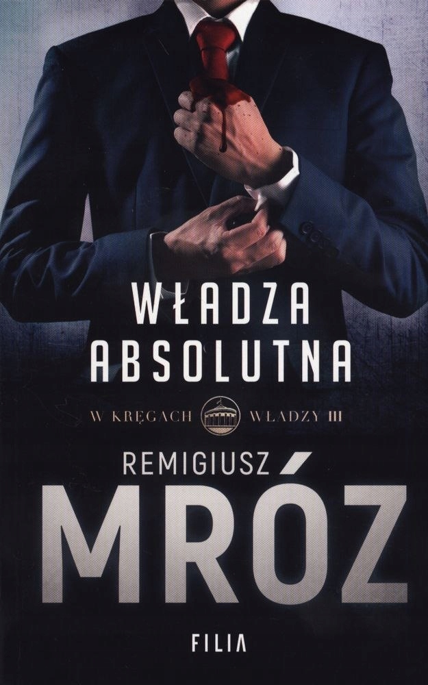 Władza absolutna Remigiusz Mróz