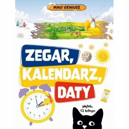 Zegar, kalendarz, daty. Mały geniusz. Wydanie 2