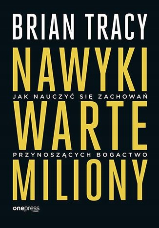 NAWYKI WARTE MILIONY Brian Tracy TWARDA