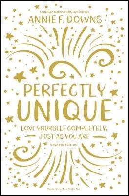 Perfectly Unique Annie F. Downs