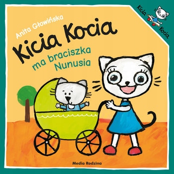 

Kicia Kocia ma braciszka Nunusia A. Głowińska
