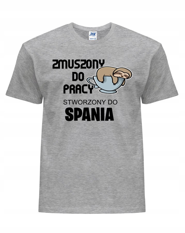 

koszulka Zmuszony Do Pracy Stworzony Do Spania XXL